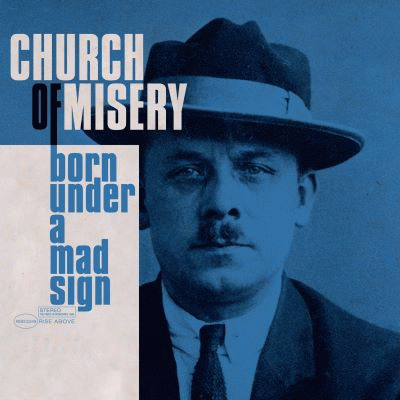 Church Of Misery : Born Under a Mad Sign